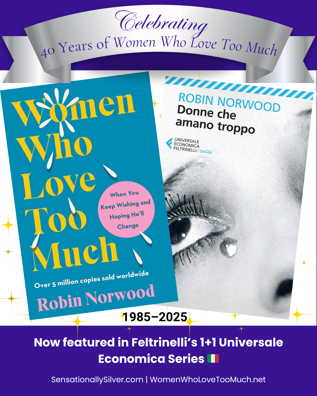 Promotional image celebrating 40 years of "Women Who Love Too Much" featuring the English and Italian book covers, a silver anniversary ribbon, gold sparkles, and text highlighting inclusion in Feltrinelli’s 1+1 Universale Economica series (1985–2025).